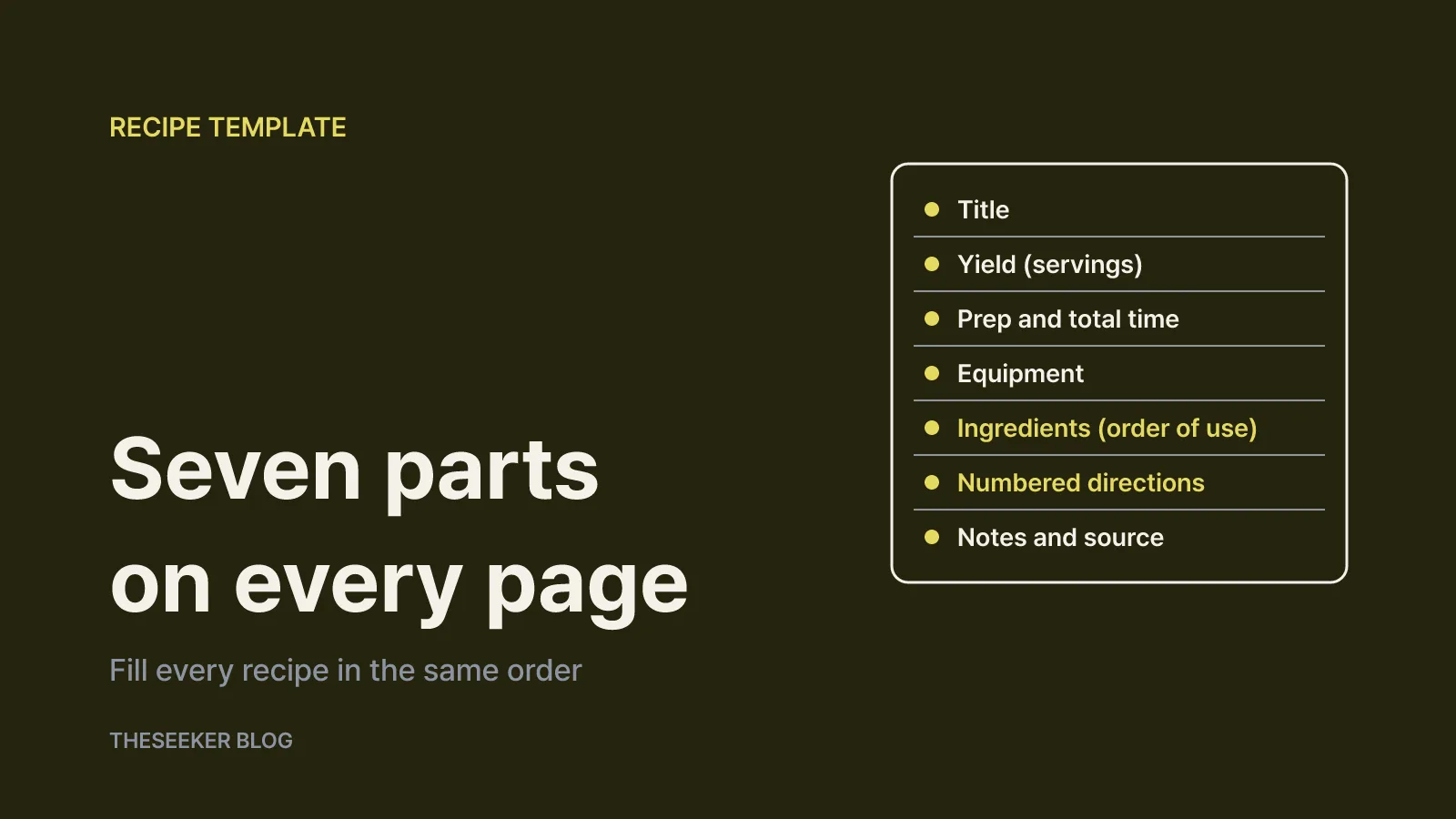 Start with a recipe template that has seven parts